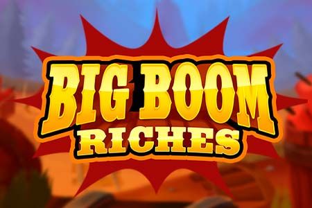 Big Boom Riches